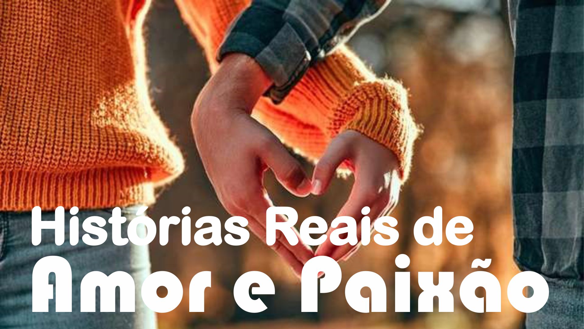 10 Histórias Reais de Amor e Paixão